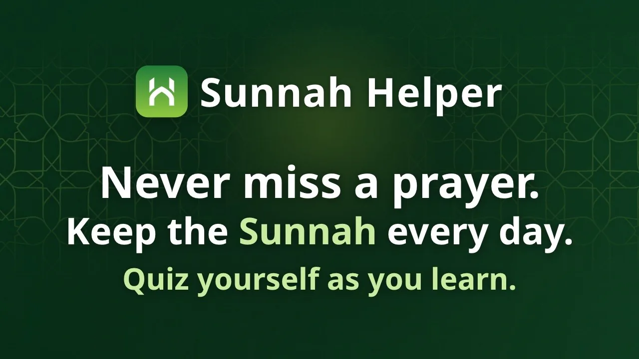 The Sunnah Helper video: never miss a prayer, keep the Sunnah every day, quiz yourself as you learn.